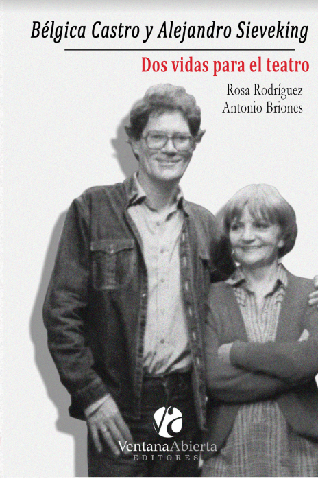BELGICA CASTRO Y ALEJANDRO SIEVEKING: DOS VIDAS PARA EL TEATRO - portada final.png