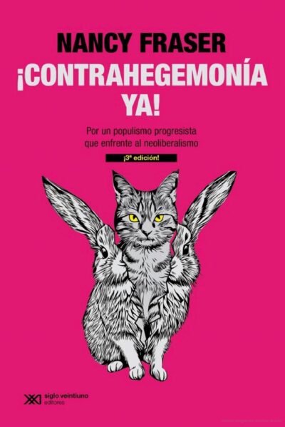 CONTRAHEGEMONIA YA. POR UN POPULISMO PROGRESISTA QUE ENFRENTEAL NEOLIBERALISMO - 9789878013619.jpg