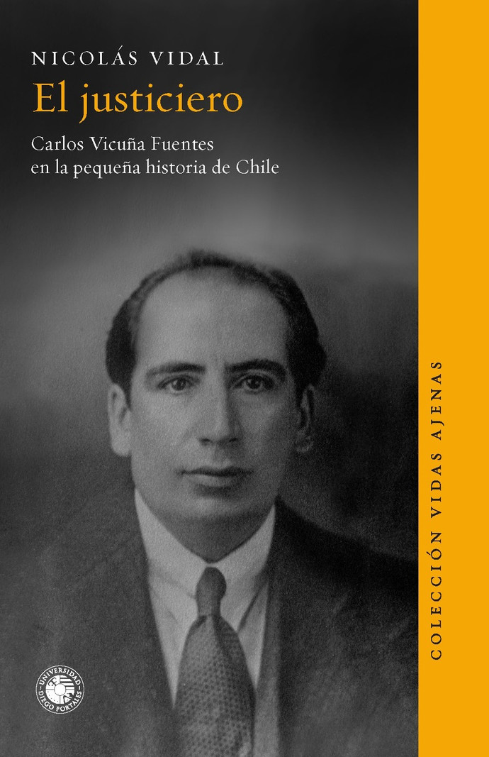 EL JUSTICIERO. Carlos Vicuña Fuentes en la pequeña historia de Chile - PORTADA-EL-JUSTICIERO-8-9-OK.jpg