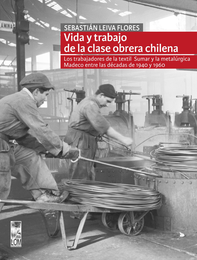 VIDA Y TRABAJO DE LA CLASE OBRERA CHILENA  - VIDA Y TRABAJO DE LA CLASE OBRERA CHILENA 
