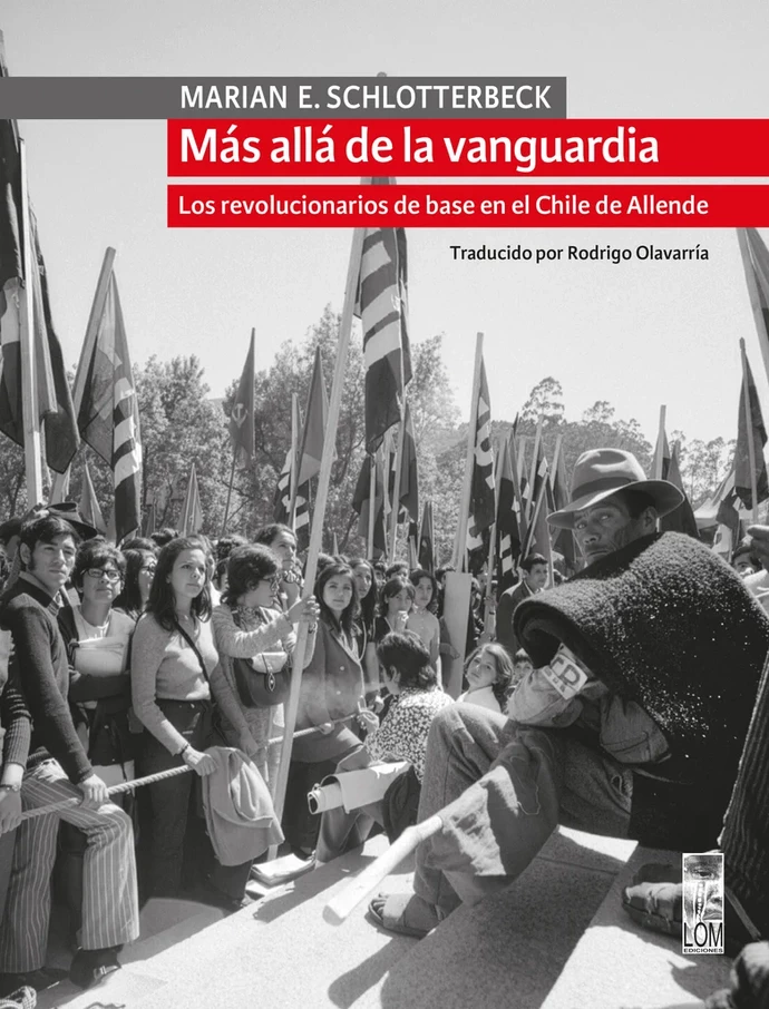 MAS ALLA DE LA VANGUARDIA. LOS REVOLUCIONARIOS DE BASE EN EL CHILE DE ALLENDE - 9789560020598.webp