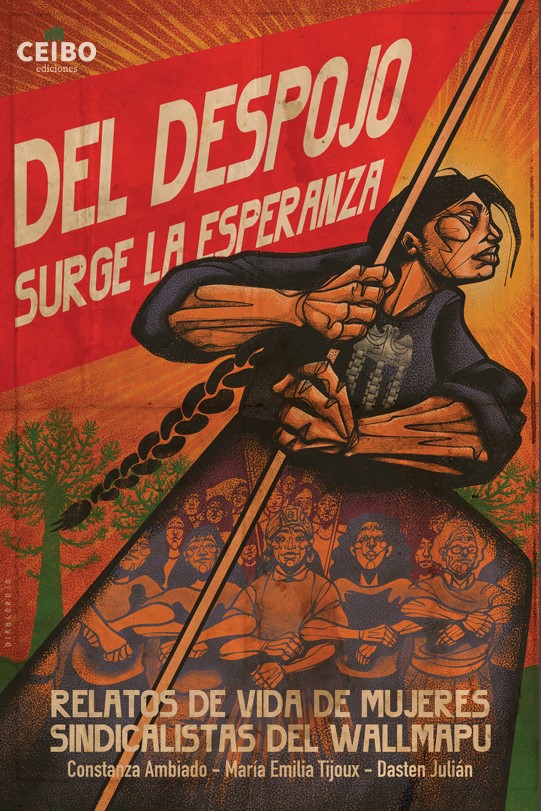 DEL DESPOJO SURGE LA ESPERANZA. Relatos de vida de mujeres sindicalistas del Wallmapu - Portada-sola-libro-Tijoux.jpg