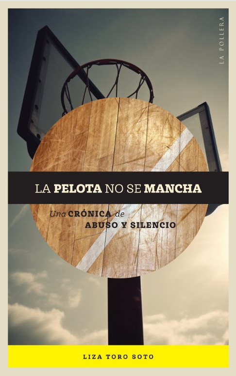 LA PELOTA NO SE MANCHA. UNA CRONICA DE ABUSO Y SILENCIO - 2023-05-03 13_50_32-Window.png