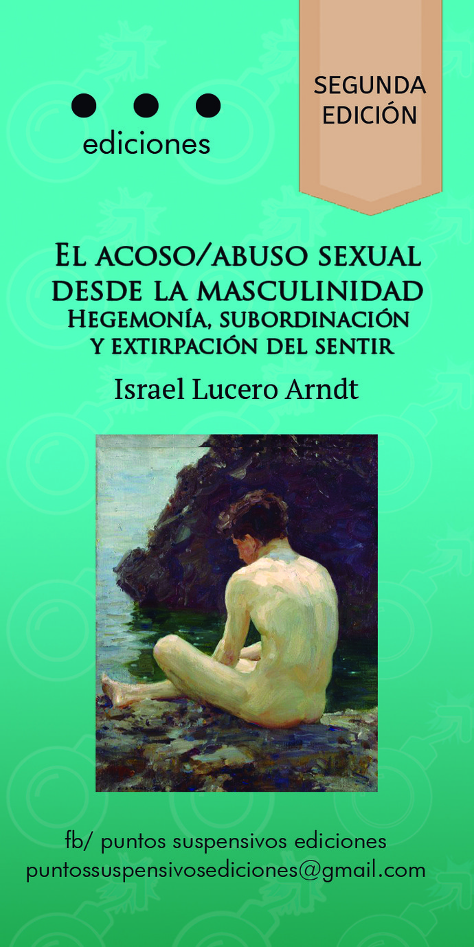 ACOSO / ABUSO SEXUAL DESDE LA MASCULINIDAD: HEGEMONIA, SUBORDINACION Y EXTIRPACION DEL SENTIR, EL - 2da.jpg