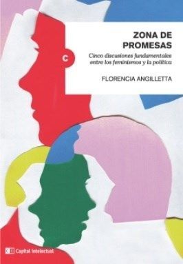 ZONA DE PROMESAS. CINCO DISCUSIONES FUNDAMENTALES ENTRE LOS FEMINISMOS Y LA POLITICA - 978987614621.jpeg